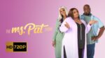 The Ms. Pat Show – Complete Series (2021) | Ongoing Updates